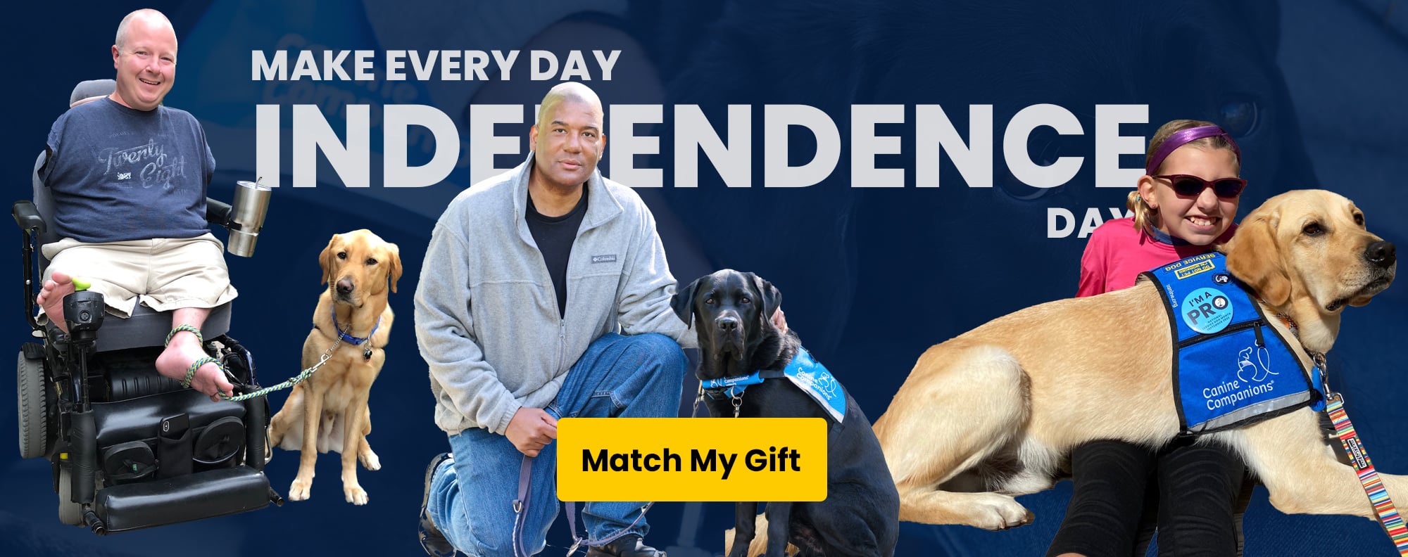 Header image featuring several service dog teams with the text Make Every Day Independence Day and a button that says Match My Gift